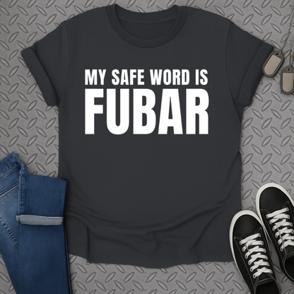 My safe word  tshirt