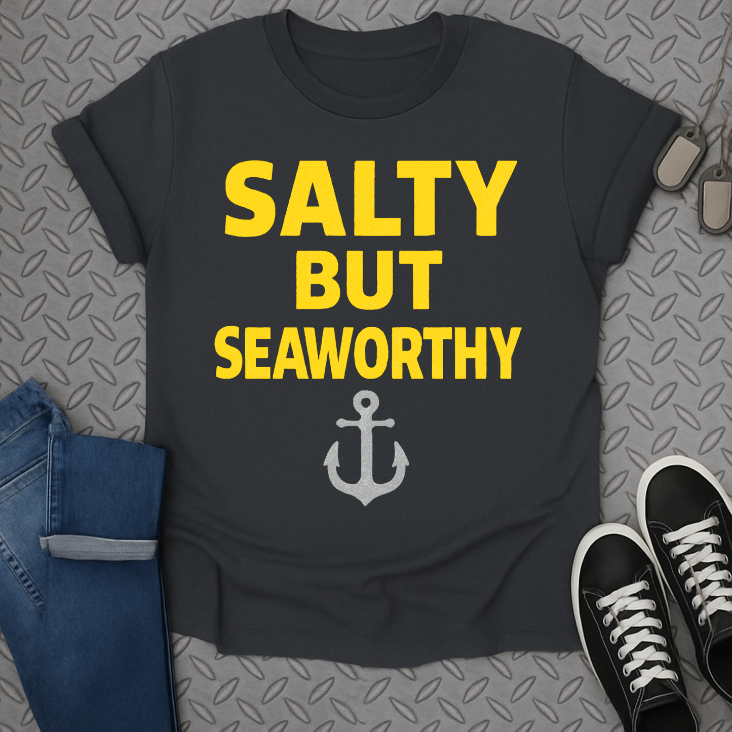 salty but seaworthy tshirt