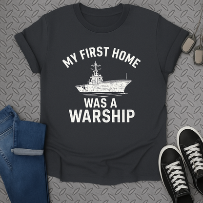 my first home was a warship tshirt