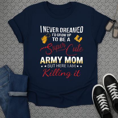 I never dreamed tshirt