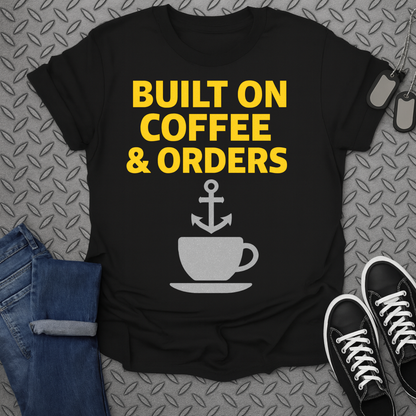 built on coffee & orders tshirt