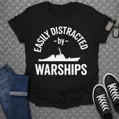 easily distracted by warships tshirt