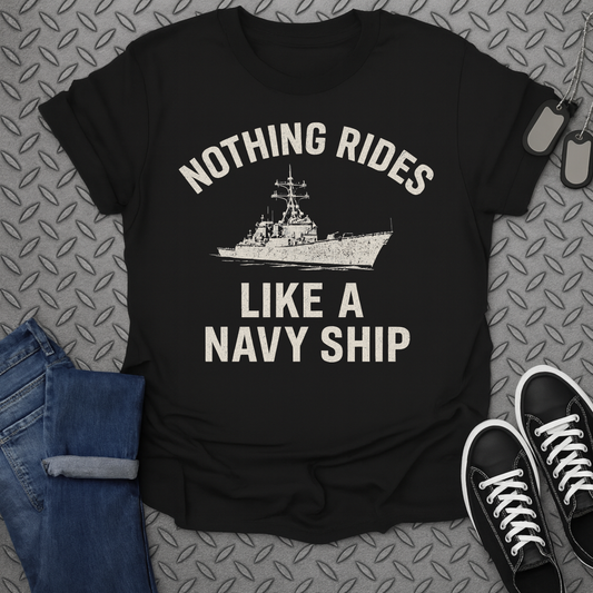 nothing rides like a navy ship tshirt