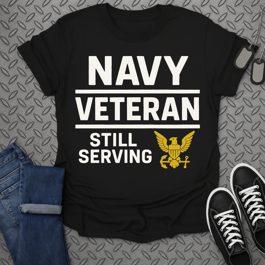 navy veteran still serving tshirt
