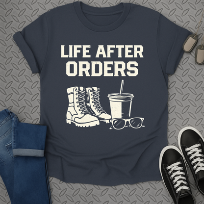 Life after orders tshirt